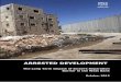 ARRESTED DEVELOPMENT - B'Tselem · 2019. 3. 28. · ARRESTED DEVELOPMENT The Long Term Impact of Israel's Separation Barrier in the West Bank October 2012 B’TSELEM - The Israeli