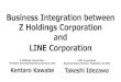 Business Integration between Z Holdings Corporation and ......Timeline for the Business Integration (scheduled) October 2020 (target) Various applications, Business ation examination