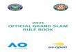2021 OFFICIAL GRAND SLAM RULE BOOK ... These Grand Slam Rules, Grand Slam Tournament Regulations and
