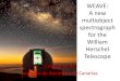 WEAVE: A new multiobject spectrograph for the William Herschel …iac.es/congreso/cosmo2014/media/talks/zurita.pdf · 2014. 6. 9. · WEAVE characteristics Telescope, diameter WHT,