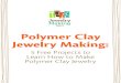 Polymer Clay Jewelry Making - Interweave · 2020. 1. 23. · 5 Free Projects to Learn How to Make PoLyMer cLay jeweLry directions. 14. Sand the front of the piece using 400, 600-,