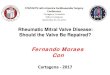 Fernando Moraes Con - STS...Rheumatic Mitral Valve Disease: Should the Valve Be Repaired? Fernando Moraes. Con . Cartagena - 2017