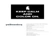 KEEP CALM AND COLOR ON. - YellowDog...KEEP CALM AND COLOR ON. 303.765.2000 yellowdogdenver.com 3881 Steele Street, Unit A Denver, CO 80205 A few perks of working with YellowDog: WE’RE