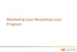 Marketing your Revolving Loan Program · 2020. 1. 6. · 2009 2013 20160 MCOLORADO LENDING SOURCE COLORADO LENDING SOURCE . Western Rise ollowing in their families' footsteps as entrepreneurs,