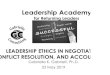 Leadership Academy 2019 - 2Rgabrielleconsulting.com/docs/LeadershipAcademy2019-2R.pdf · 2019. 5. 29. · Ethics and Negotiation: 5 Principles of Negotiation to Boost Your Bargaining