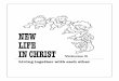 NEWLIFEIN CHRIST · New Life in Christ. Discipleship implies a life change for the disciple. This manual is just an initial help. The students need continual help in seeking to change