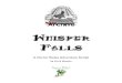 Whisper Falls · 2015. 4. 15. · moaning and groping hungrily. To solve the mystery, the group must flee the cabin and travel to Whisper Falls. The trek through the dark woods is
