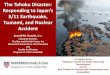 Responding to Japan’s - Harvard Kennedy School · 2020. 6. 23. · The Tohoku Disaster: Responding to Japan’s 3/11 Earthquake, Tsunami, and Nuclear Accident Arnold M. Howitt,