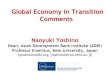 Global Economy in Transition Comments...Global Economy in Transition Comments Naoyuki Yoshino Dean, Asian Development Bank Institute (ADBI) Professor Emeritus, Keio University, Japan
