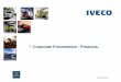 2010-12 - Corporate Presentation - Products...Roman numerals – Euro V. These regimes, applicable according to the inertial vehicle mass, overlap for light range models up to and