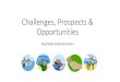 Challenges, Prospects & Opportunities - UNCTAD · 2020. 9. 10. · Challenges • Overexploitation – Artisanal Demersal Fisheries & Yellow Fin Tuna • Developing appropriate management