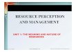 RESOURCE PERCEPTION AND MANAGEMENT - Mintah Eric · 2018. 5. 25. · Kafuiaheto 2011 Resource Perception and Management 1 -3 Unit 1 (Sessions 1Unit 1 (Sessions 1––6) Cont’d