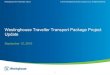 Westinghouse Traveller Transport Package Project Update · 2016. 10. 26. · Traveller (USA/9297/AF-96) • Next amendment application will be the Traveller criticality safety case