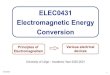 ELEC0431 Electromagnetic Energy Conversion · 2021. 3. 5. · Principles of Electromagnetism 2 Electromagnetic fields Faraday’s equation Conservation equations Principles of Electromagnetism