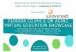 Welcome to the FCOA Virtual Education Showcase Today s ......COVID-19: Impact on Caregiving • Independent, healthy elderly populations are housebound and more dependent than ever