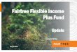 Fairtree Flexible Income Plus Fund · 2020. 6. 4. · STeFi 1.00 Mean Annual STD Deviation Sharpe Ratio INCOME PLUS 9.30% 1.97% 1.00 TOP40TR 8.62% 16.60% 0.01 ALBITR 7.66% 7.81% 0.04