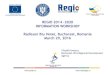 REGIO 2014 -2020 INFORMATION WORKSHOP Radisson Blu Hotel ...2014-2020.adrbi.ro/media/2345/29-march-2016_radisson.pdf · Claudia Ionescu, Bucharest-Ilfov Regional Development Agency