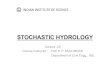 STOCHASTIC HYDROLOGY - NPTEL · Ref: Stochastic Hydrology by P.Jayarami Reddy (1997), Laxmi Publications, New Delhi. Consider the annual maximum discharge x (in cumec) of a river