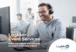 LogMeIn Event Services€¦ · LogMeIn Event Services 4 Customer Testimonials David Gabel Director, Professional Development & Meetings, AMDA-The Society for Post-Acute and Long-Term