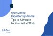 Overcoming Impostor Syndrome: Tips to Advocate for ...€¦ · Tips to Advocate for Yourself at Work. Meet your hosts Brandy Warwas Job Seeker Experience Indeed Claire Wasserman Founder