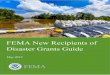 FEMA New Recipients of Disaster Grants Guide...The declaration request, once approved by the President, designates disaster-impacted areas and establishes the incident period, the