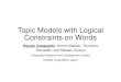 Topic Models with Logical Constraints on Wordshayatokobayashi.com/slides/ROBUS2011_Kobayashi_slides.pdfTopic Models with Logical Constraints on Words Hayato Kobayashi, Hiromi Wakaki,
