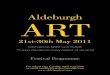 Aldeburgh ART - Caroline Wiseman · 2012. 5. 12. · Aldeburgh ART 21st-30thMay2011 International,BritishandSuffolk 10daysdevotedtoeveryaspectofvisualart FestivalProgramme ForticketsringCaroline02076222500