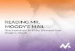 READING MR. MOODY’S MAIL · 2020. 10. 22. · THE QUOTABLE MOODY Dwight L. Moody had a way with words. Sincerity, earnestness, and relatability were hallmarks of Mr. Moody’s preaching