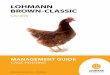 LOHMANN BROWN-CLASSIC - Frabo Poultry Export b.v.frabopoultry.com/wp-content/uploads/2016/10/LTZ... · 2016. 10. 30. · 2 LOHMANN TIERZUCHT i MANAGEMENT GUIDE 1 2 15 Body weight