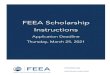 FEEA Scholarship Instructions · 2020. 10. 29. · Scholarship Awards: Scholarships range between $1,000 and $7,500 for one year of academic study at an accredited college or university