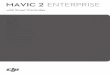 MAVIC 2 ENTERPRISE...2020/01/17  · MAVIC 2 ENTERPRISE with Smart Controller In the Box 物品清单 組件清單 同梱物 구성품 설명서 Lieferumfang Contenido del embalaje