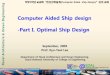 Computer Aided Ship design -Part I. Optimal Ship Design- · 2018. 1. 30. · 2009 Fall, Computer Aided Ship Design – Part1.Optimal Ship Design Computer Aided Ship design-Part I
