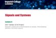 Signals and Systems - Imperial College Londontania/teaching/DSP 2019/DSP... · 2019. 1. 22. · Signals and Systems Lecture 3 DR TANIA STATHAKI READER (ASSOCIATE PROFESSOR) IN SIGNAL