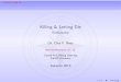Killing & Letting Die - Euthanasia · 2013. 9. 2. · Killing&LettingDie Killing&LettingDie Euthanasia Dr.CleaF.Rees ReesC17@cardiff.ac.uk CentreforLifelongLearning CardiﬀUniversity