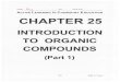 CHAPTER 25€¦ · CH3—CH2—CH2—CH—CH2—CH2—CH2—CH3 CH3CH2—CH2—CH—CH2CH2—CH2—CH3 Propyl group attached to an 8-carbonchain isopropyl group attached to an 8-carbonchain