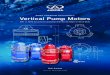 NEMA PREMIUM EFFICIENCY Vertical Pump Motors · 2021. 1. 5. · (NEMA MG-1 Part 31 Inverter Duty) • Non-Hygroscopic epoxy varnish • Dual air flow system Superior Durability •