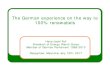 The German experience on the way to 100% renewabels...The German experience on the way to 100% renewabels Hans-Josef Fell President of Energy Watch Group Member of German Parliament