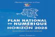 PLAN NATIONAL DU NUMÉRIQUE - Horizon 2025 - Septembre …rique... · 2019. 11. 12. · PLAN NATIONAL DU NUMÉRIQUE - Horizon 2025 - Septembre 2019 9 Tous ces documents programmatiques