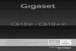 Gigaset C610IP/C610A IP · 2013. 2. 6. · Gigaset C610/610AIP / Australia / A31008-M2312-C401-1-7643 / Pack_Content_1pg.fm / 4/18/11 Version 5, 23.09.2008 2 Package contents Gigaset