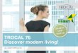 TROCAL 76 Discover modern living! - Hamat en · TROCAL was the first company to mass manufacture plastic windows over 50 years ago. Throughout its history it has regularly introduced