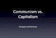 Communism vs. Capitalism - moonHonorsGlobal11 · 2019. 8. 30. · The Cold War was the protracted geopolitical, ideological, and economic struggle that emerged after World War II