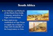 South Africa - CyberArts Grade 8 · 2019. 5. 13. · South Africa " At time of white settlement of the Cape, Xhosa groups were living far inland. " Since around 1770, they had been