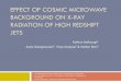 EFFECT OF COSMIC MICROWAVE BACKGROUND ON X-RAY …hea- · 2013. 8. 13. · EFFECT OF COSMIC MICROWAVE BACKGROUND ON X-RAY RADIATION OF HIGH REDSHIFT JETS Kathryn McKeough1 Aneta Siemiginowska2,