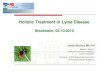 Holistic Treatment of Lyme Disease - BORRELIA - TBEHolistic Treatment of Lyme Disease. 1. Carsten Nicolaus, MD, PhD. Medical Director Center for Tick-borne Diseases and Co-infections