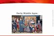 Early Middle Ages · 2019. 2. 10. · TEKS 8C: Calculate percent composition and empirical and molecular formulas. Terms and People • medieval – relating to the culture of Europe