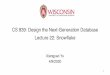 CS 839: Design the Next-Generation Database Lecture 22: Snowflakepages.cs.wisc.edu/~yxy/cs839-s20/slides/L22.pdf · 2020. 4. 9. · Snowflake –Q/A Storage system better than S3