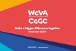 Annual report 2018/19 - WCVA · 2020. 2. 22. · Findings’ were presented to Welsh Government as a means of enshrining some key values the sector felt should be respected by the