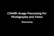 CS448f: Image Processing For Photography and Vision CS448f: Image Processing For Photography and Vision