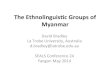TheEthnolinguiscGroupsof Myanmar!!jseals.org/seals24/bradley2014ethnolinguistic.pdfold Chinese name Y«erén/野人 (‘wild people’), also used in Jinghpaw and formerly in Myanmar