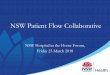 NSW Patient Flow Collaborative€¦ · 16/11/2018  · Key foundations of the Patient Flow Collaborative Have a shared vision and measurable outcomes Promote practical, measureable